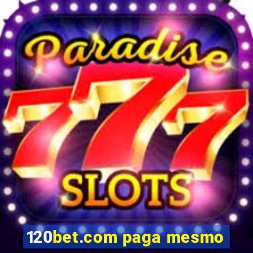 120bet.com paga mesmo